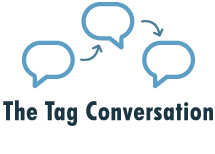 The Tag Conversation